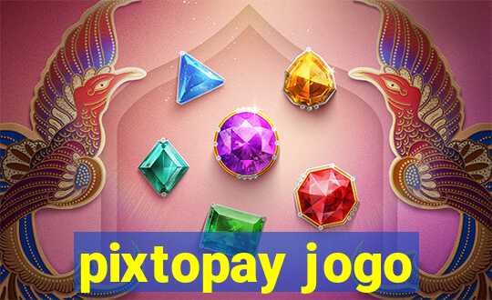 pixtopay jogo